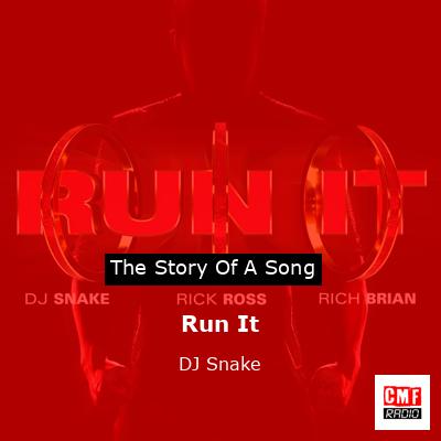 Run It – DJ Snake