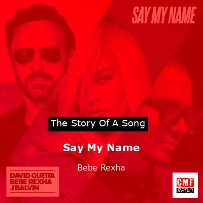 Say My Name – Bebe Rexha