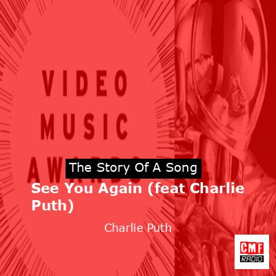 See You Again (feat Charlie Puth) – Charlie Puth