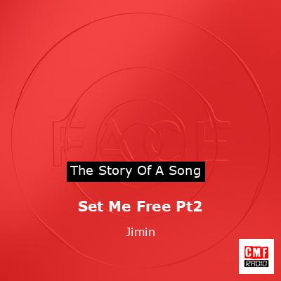 Set Me Free Pt2 – Jimin