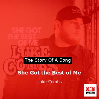 She Got the Best of Me – Luke Combs