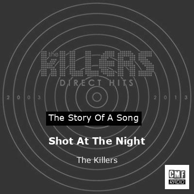 Shot At The Night – The Killers