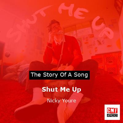 Shut Me Up – Nicky Youre