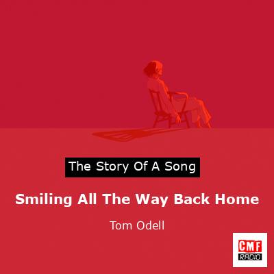 final cover Smiling All The Way Back Home Tom Odell