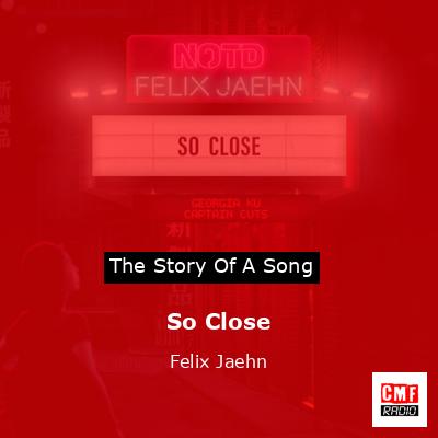 So Close – Felix Jaehn