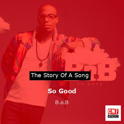 So Good – B.o.B