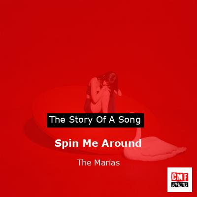 final cover Spin Me Around The Marias