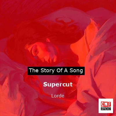 Supercut – Lorde