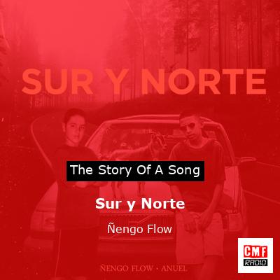 Sur y Norte – Ñengo Flow