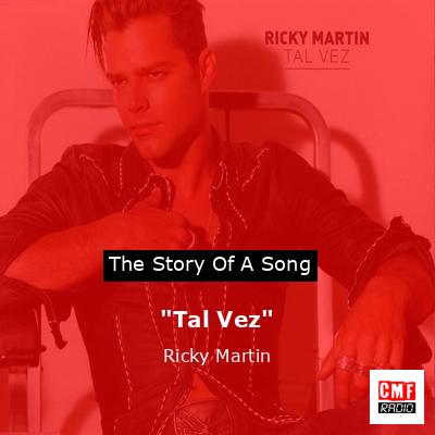 “Tal Vez” – Ricky Martin