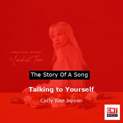 Talking to Yourself – Carly Rae Jepsen