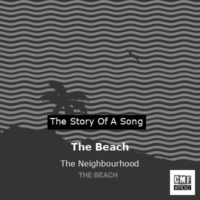 The Beach // The Neighbourhood  The neighbourhood songs, Beach