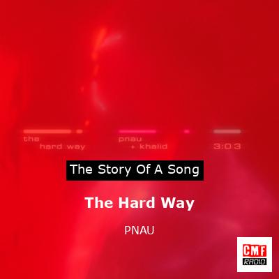 The Hard Way – PNAU