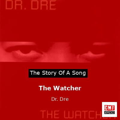 final cover The Watcher Dr. Dre