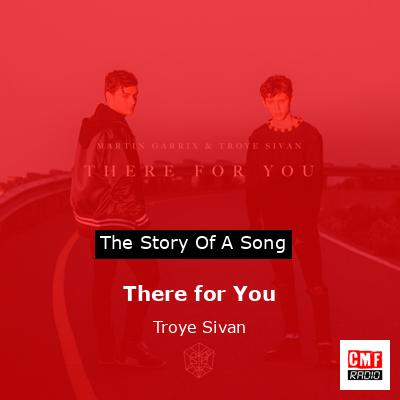 There for You – Troye Sivan