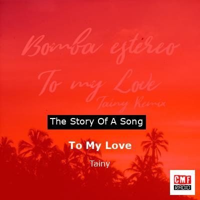 To My Love – Tainy