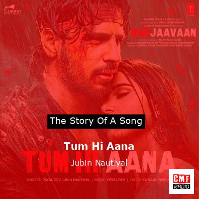 Tum Hi Aana – Jubin Nautiyal