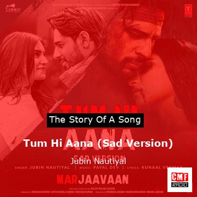 Tum Hi Aana (Sad Version) – Jubin Nautiyal