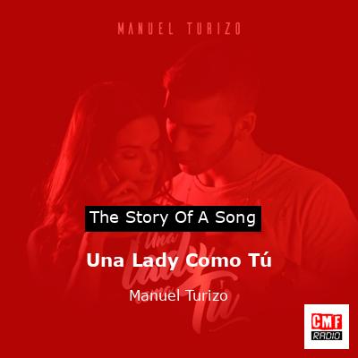 Una Lady Como Tú – Manuel Turizo
