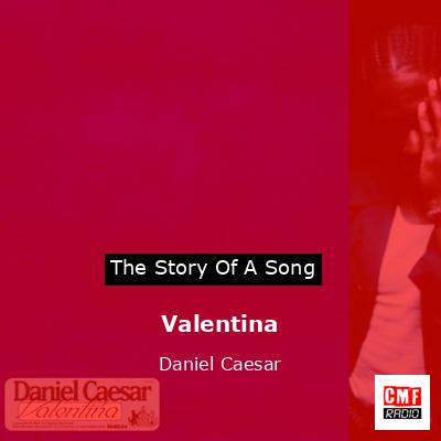 Valentina – Daniel Caesar