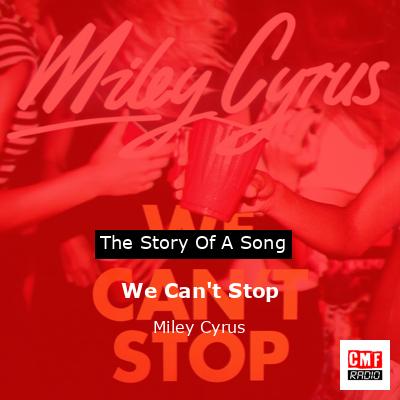 We Can’t Stop – Miley Cyrus