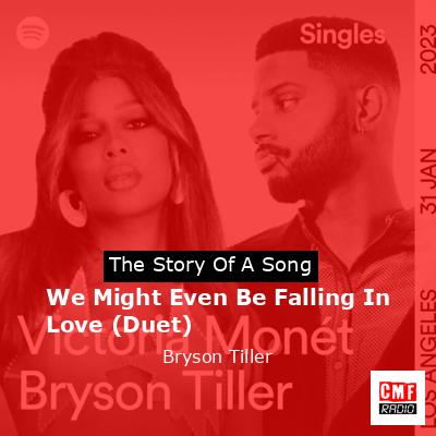 We Might Even Be Falling In Love (Duet) – Bryson Tiller