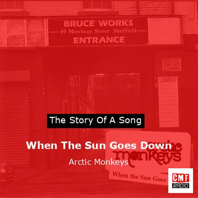 When The Sun Goes Down – Arctic Monkeys