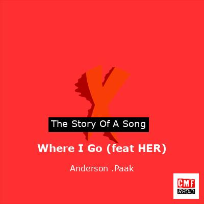 Where I Go (feat HER) – Anderson .Paak
