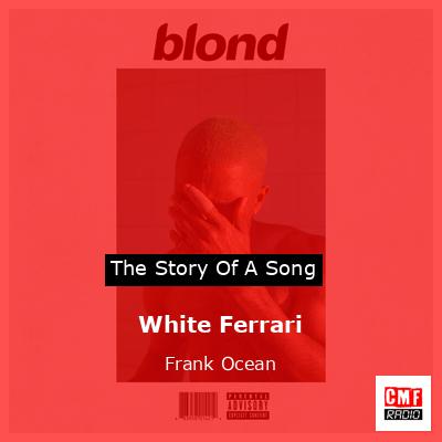 White Ferrari – Frank Ocean
