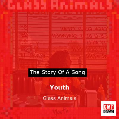Youth – Glass Animals