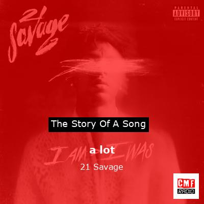 a lot – 21 Savage