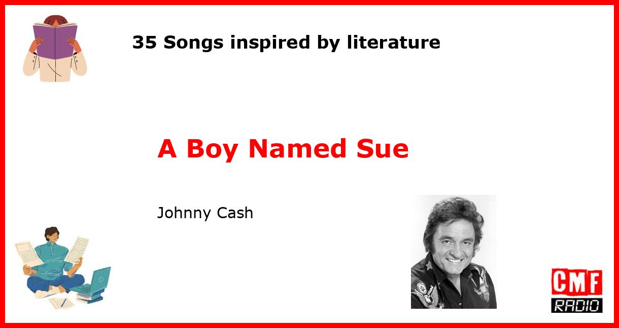 35 Songs inspired by literature: A Boy Named Sue - Johnny Cash