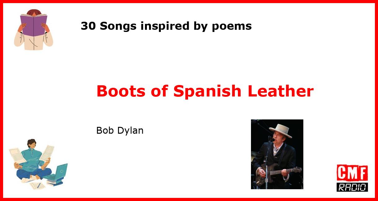 30 Songs inspired by poems: Boots of Spanish Leather - Bob Dylan