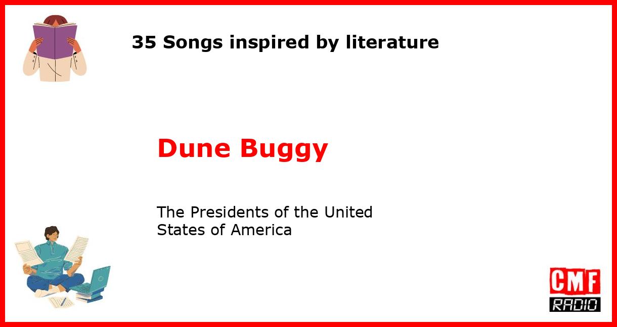 35 Songs inspired by literature: Dune Buggy - The Presidents of the United States of America