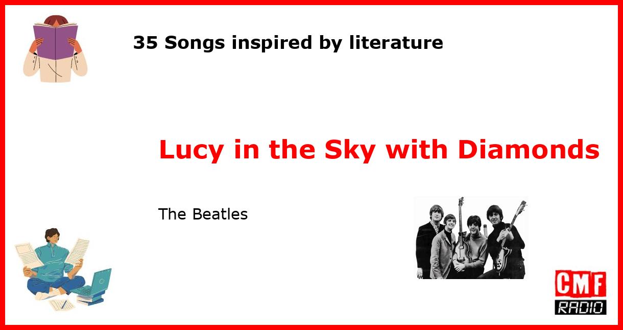35 Songs inspired by literature: Lucy in the Sky with Diamonds - The Beatles