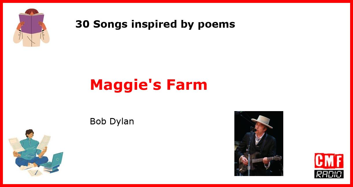 30 Songs inspired by poems: Maggie's Farm - Bob Dylan