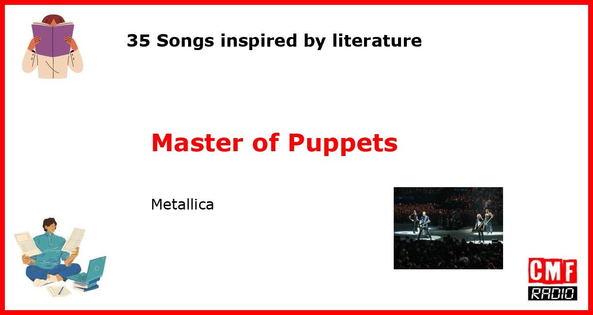 35 Songs inspired by literature: Master of Puppets - Metallica