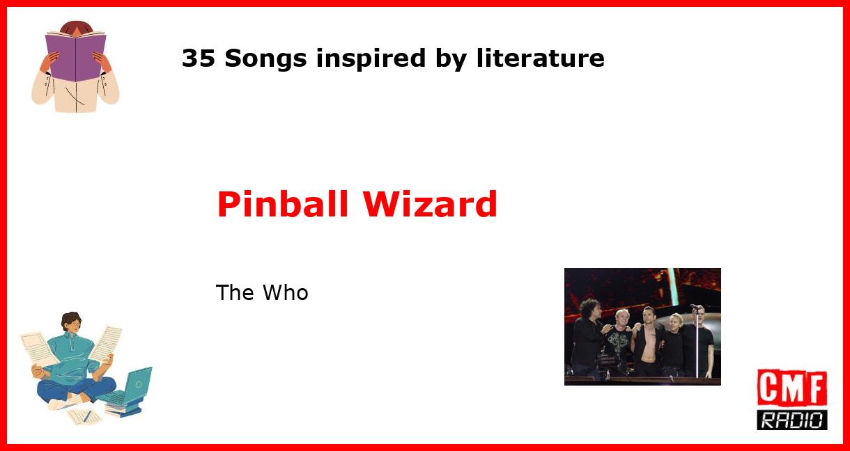 35 Songs inspired by literature: Pinball Wizard - The Who