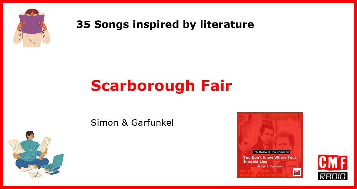 35 Songs inspired by literature: Scarborough Fair - Simon & Garfunkel