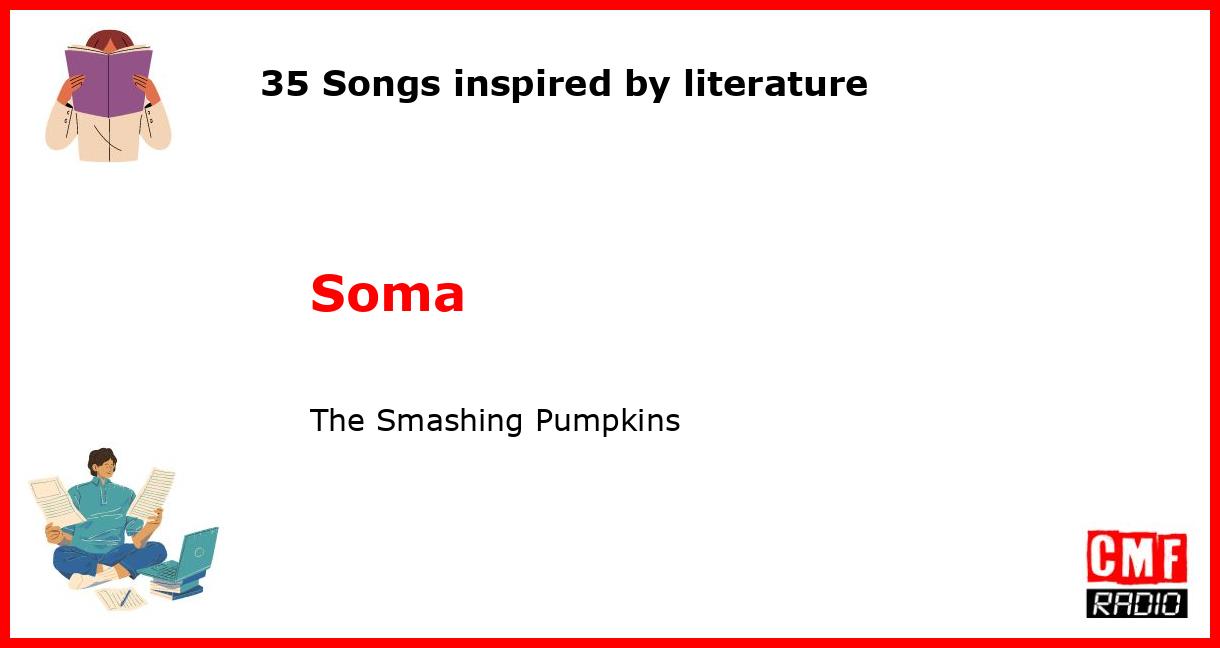 35 Songs inspired by literature: Soma - The Smashing Pumpkins