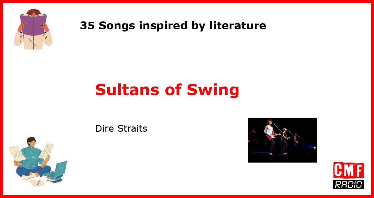 35 Songs inspired by literature: Sultans of Swing - Dire Straits