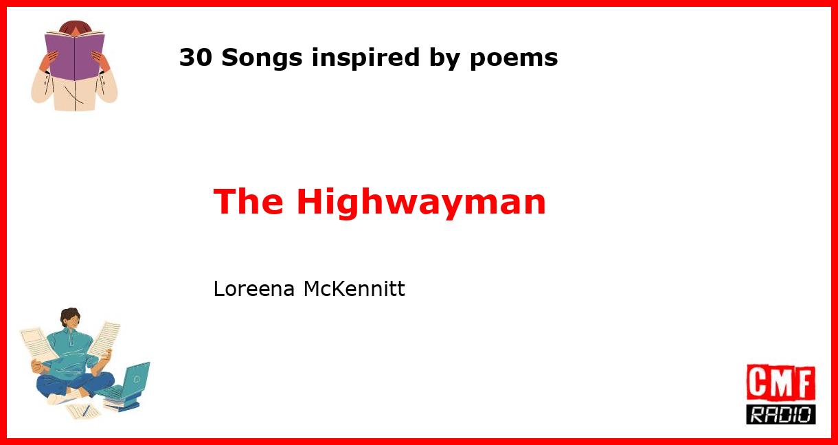 30 Songs inspired by poems: The Highwayman - Loreena McKennitt