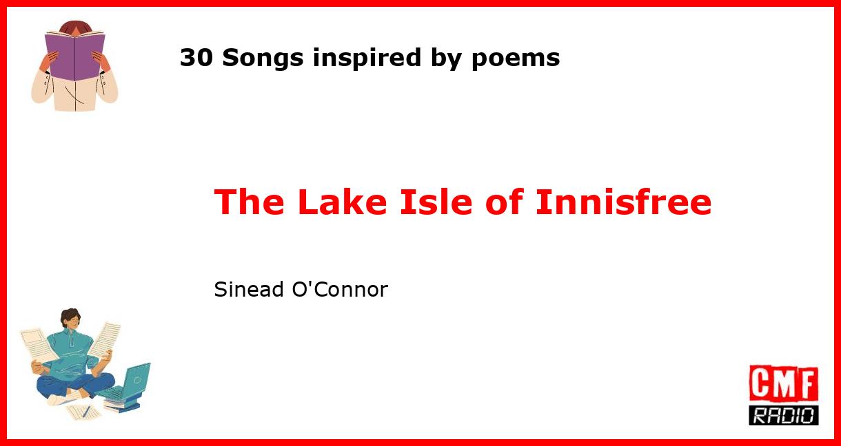 30 Songs inspired by poems: The Lake Isle of Innisfree - Sinead O'Connor