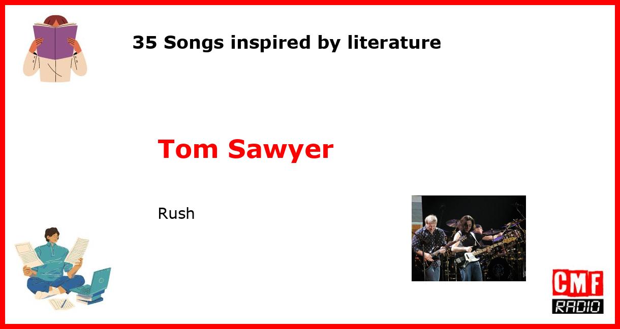 35 Songs inspired by literature: Tom Sawyer - Rush