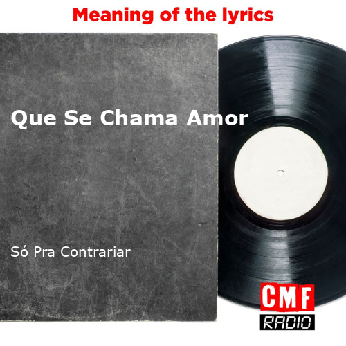 Que se chama amor - Só pra contrariar