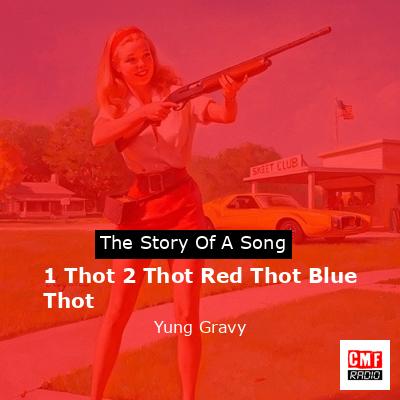 The and meaning of song Thot 2 Thot Red Thot Blue Thot - Yung Gravy '