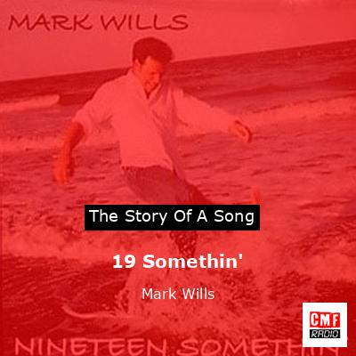 19 Somethin’ – Mark Wills