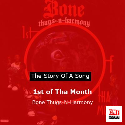 1st of Tha Month – Bone Thugs-N-Harmony