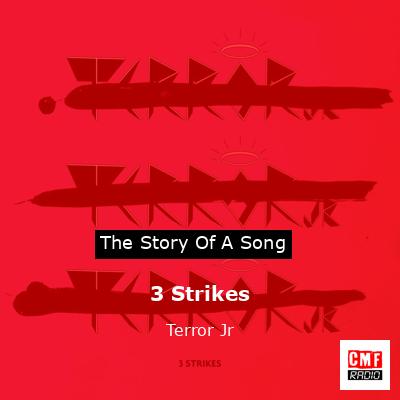 3 Strikes – Terror Jr