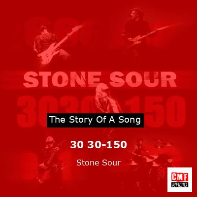 30 30-150 – Stone Sour